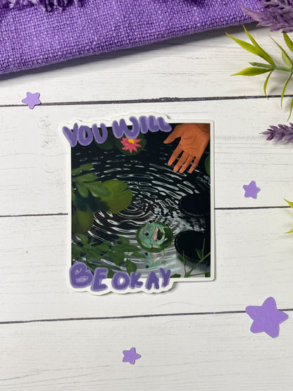"You will be Okay" Vinyl Sticker